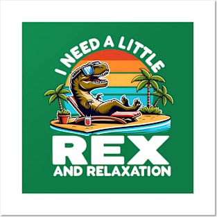 Funny Dinosaur - I need a little Rex and Relaxation Posters and Art
